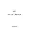 Oh, I Taste the Queen - Tessellation